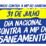 31 de julho: início da luta contra a MP do Saneamento