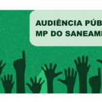 Audiência na Câmara irá debater MP do saneamento na quarta (8/8)