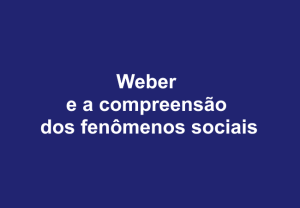 Leia mais sobre o artigo Weber e a compreensão dos fenômenos sociais