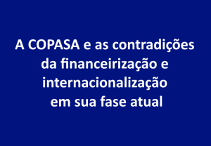 Leia mais sobre o artigo A COPASA e as contradições da financeirização e internacionalização em sua fase atual