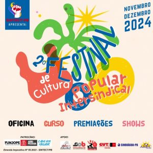 Leia mais sobre o artigo Inscrições Abertas para o 2° Festival de Cultura Popular Intersindical!